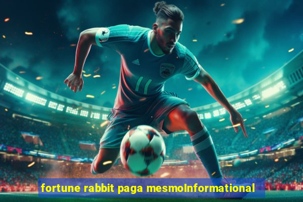 fortune rabbit paga mesmoInformational